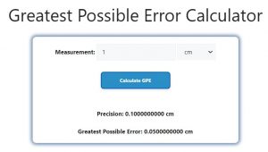 Greatest Possible Error Calculator