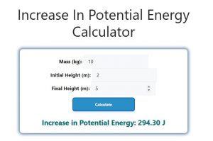 Increase In Potential Energy Calculator