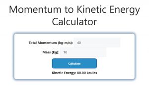 Momentum to Kinetic Energy Calculator